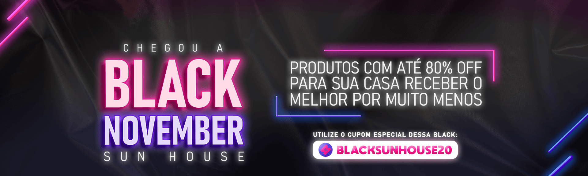 Chegou a Black November Sun House