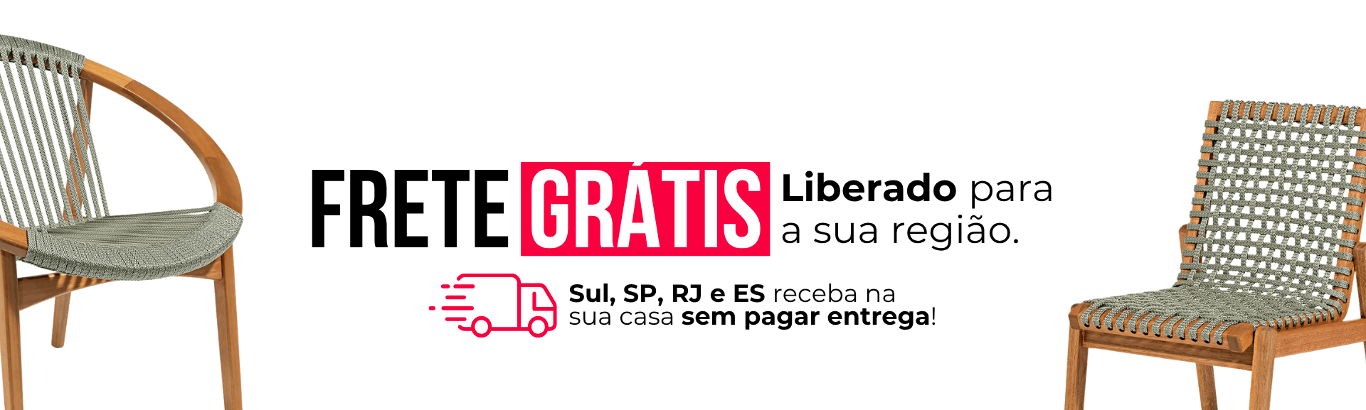 Frete Grátis Liberado para Sul, SP, RJ e ES